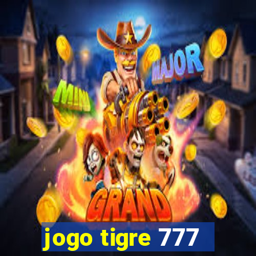 jogo tigre 777 - Cemstoretec